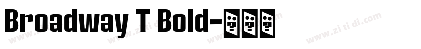 Broadway T Bold字体转换